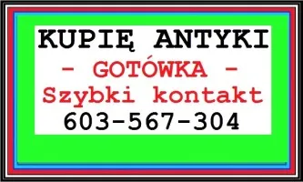 KUPIĘ ANTYKI, STAROCIE, KOLEKCJE ANTYKÓW - Skup Antyków i Staroci